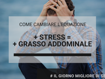 COME SUPERARE LO STRESS CHE TI FA INGRASSARE SE SEI UN UOMO CON PIÙ DI 40 ANNI